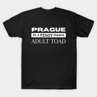 Prague To A Pinoy T-Shirt